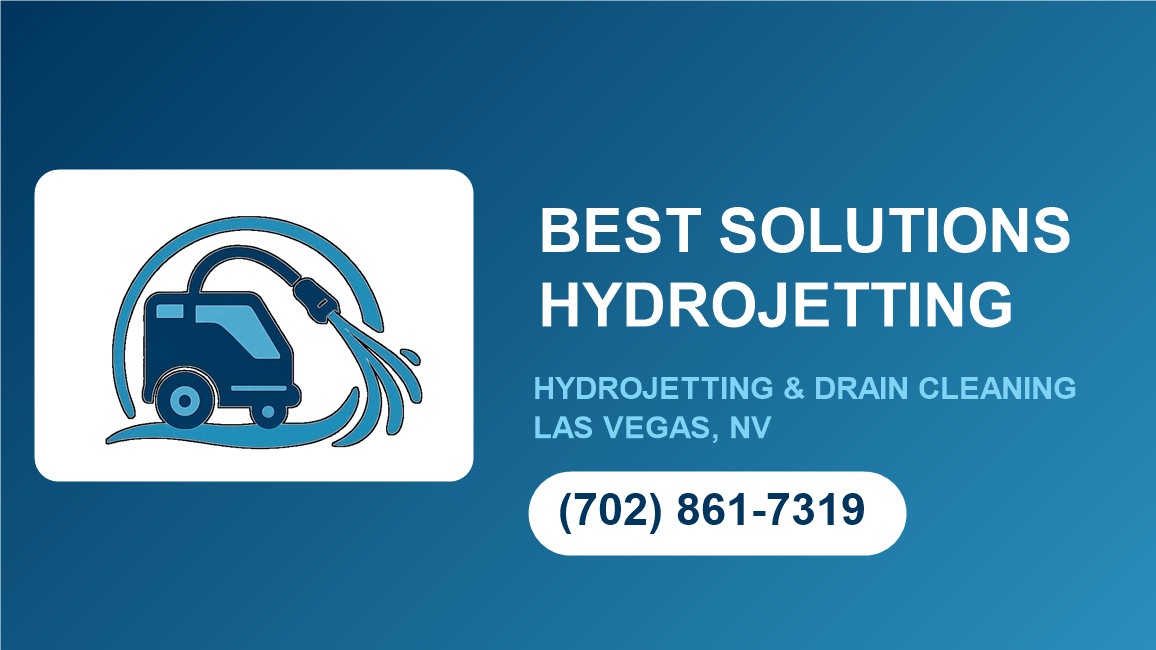 Best Solutions Hydrojetting &mdash; Hydrojetting & Drain Cleaning, Las Vegas, NV &mdash; (702) 861-7319